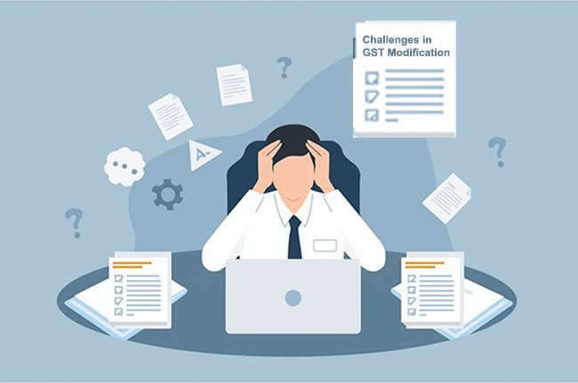 Challenges in GST Modification